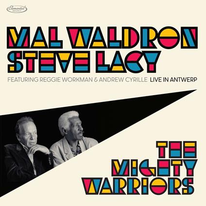 The Mighty Warriors Live In Antwerp - CD Audio di Mal Waldron,Steve Lacy