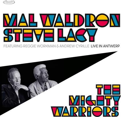 The Mighty Warriors Live In Antwerp - Vinile LP di Mal Waldron,Steve Lacy