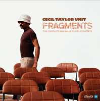 CD Fragments. The Complete 1969 Salle Pleyel Concerts Cecil Taylor