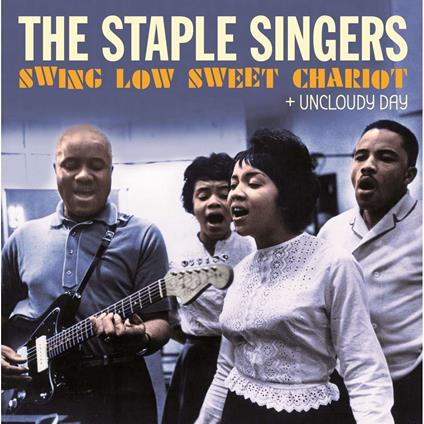 Swing Low Sweet Chariot + Uncloudy Day - CD Audio di Staple Singers