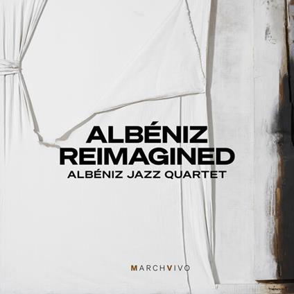 Albéniz Reimagined - CD Audio di Albéniz Jazz Quartet