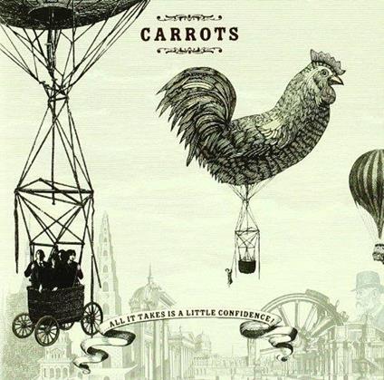 All It Takes Is A Little Confidence - CD Audio di Carrots