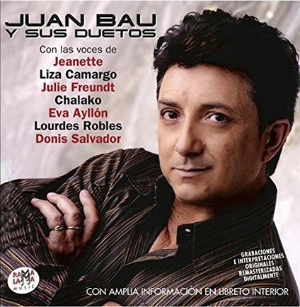 Y Sus Duetos - CD Audio di Juan Bau