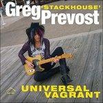 Universal Vagrant - Vinile LP di Greg Stackhouse Prevost