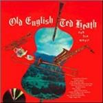 Old English - CD Audio di Ted Heath
