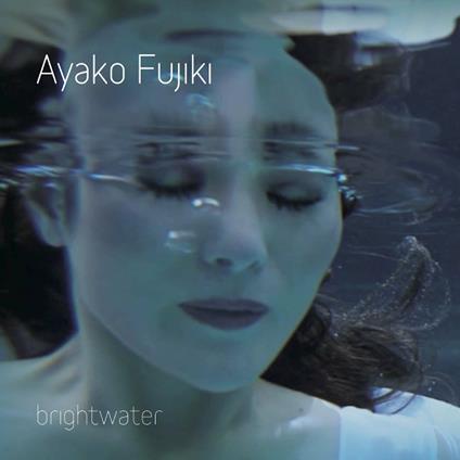 Brightwater - CD Audio di Ayako Fujiki