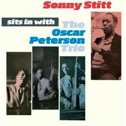Sits in with the Oscar Peterson Trio - CD Audio di Oscar Peterson,Sonny Stitt