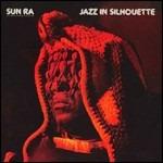 Jazz in Silhouette - CD Audio di Sun Ra
