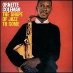 The Shape of the Jazz to Come - CD Audio di Ornette Coleman