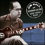 Good Friday Blues - CD Audio di Jim Hall,Modest Jazz Trio