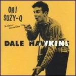 Oh! Suzy-Q - CD Audio di Dale Hawkins