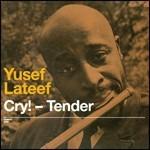 Cry! Tender - Lost in Sound - CD Audio di Yusef Lateef