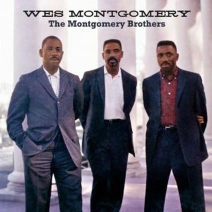 The Montgomery Brothers - The Wes Montgomery Trio - CD Audio di Wes Montgomery