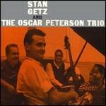 Stan Getz and the Oscar Peterson Trio - CD Audio di Oscar Peterson,Stan Getz