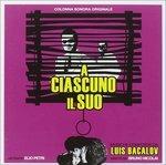 Ciascuno Il Suo-La.. (Colonna sonora) - CD Audio di Luis Bacalov