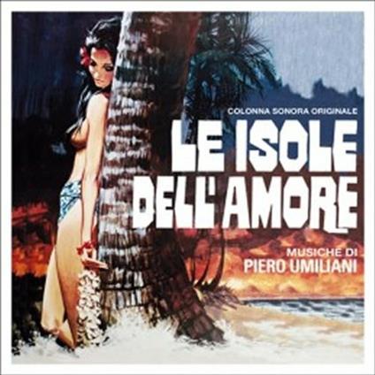 Le Isole Dell'amore (Colonna sonora) - CD Audio di Piero Umiliani