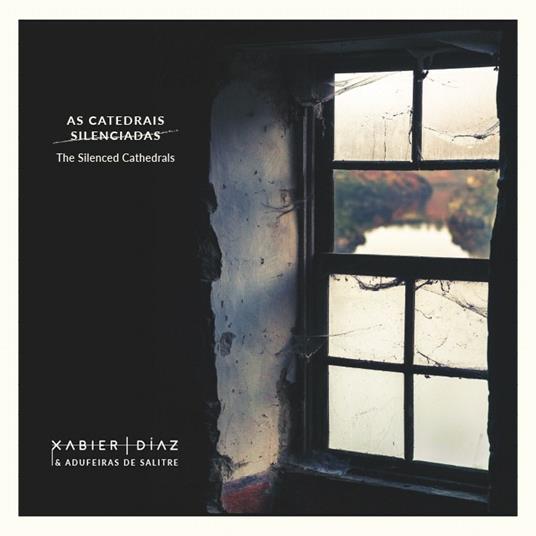 The Silenced Cathedrals - CD Audio di Xabier Diaz
