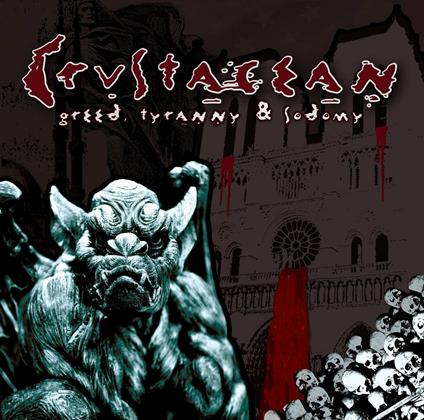 Greed Tyranny & Sodomy - CD Audio di Crustacean