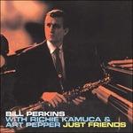 Just Friends - CD Audio di Bill Perkins