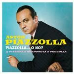 Piazzolla... o no? - Piazzolla interpreta Piazzolla