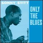 Only the Blues - CD Audio di Sonny Stitt