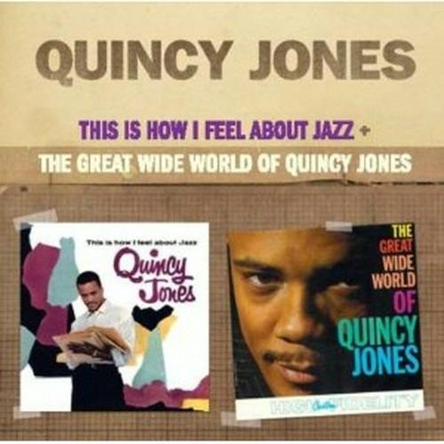 This Is How I Feel About Jazz - The Great Wide World of Quincy Jones - CD Audio di Quincy Jones