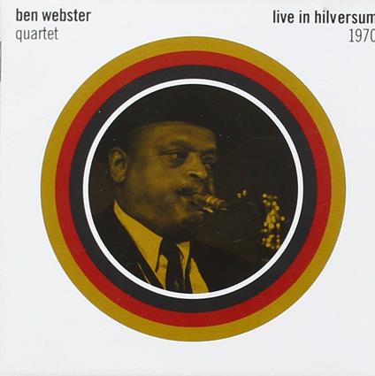 Live in Hilversum 1970 - CD Audio di Ben Webster