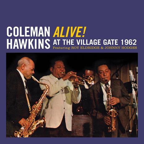 Alive! At the Village Gate 1962 - CD Audio di Coleman Hawkins
