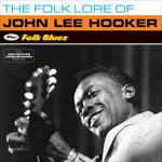 The Folk Lore of - Folk Blues - CD Audio di John Lee Hooker