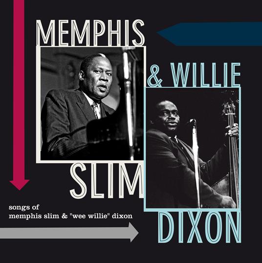 Songs of Memphis Slim & Willie Dixon - Vinile LP di Willie Dixon,Memphis Slim