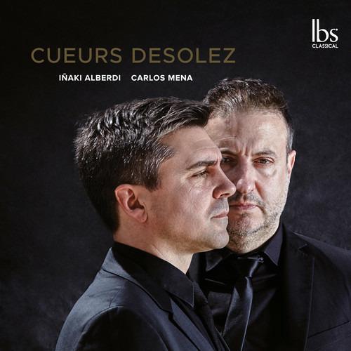 Inaki Alberdi / Carlos Mena: Cueurs Desolez - CD Audio