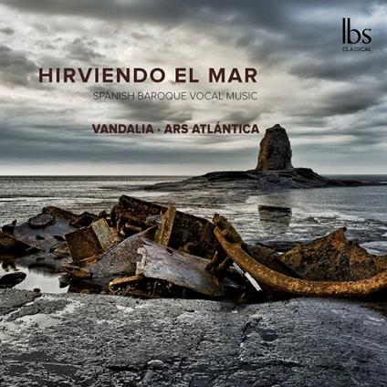 Hirviendo el mar. Musica barocca vocale spagnola - CD Audio di Ensemble Vandalia