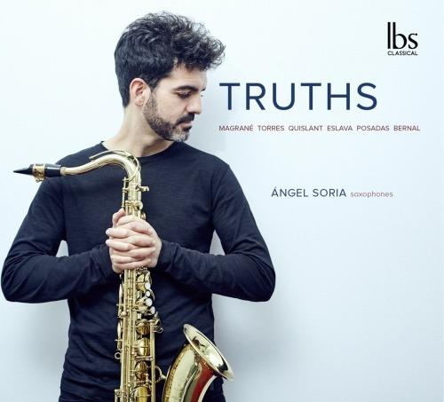 Truths. Il sax all'inizio del XXI secolo - CD Audio di Angel Soria
