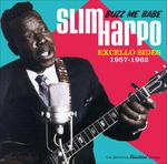 Buzz Me Babe. Excello Sides 1957-1962 - CD Audio di Slim Harpo