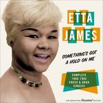 Something's Gotta Hold on Me. Complete 1960-1962 Chess & Argo Singles - CD Audio di Etta James