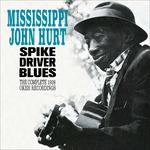 Spike Driver Blues. The Complete 1928 Okeh Recordings - CD Audio di Mississippi John Hurt