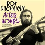 After Hours. The Early Years 1957-1962 (Remastered) - CD Audio di Roy Buchanan