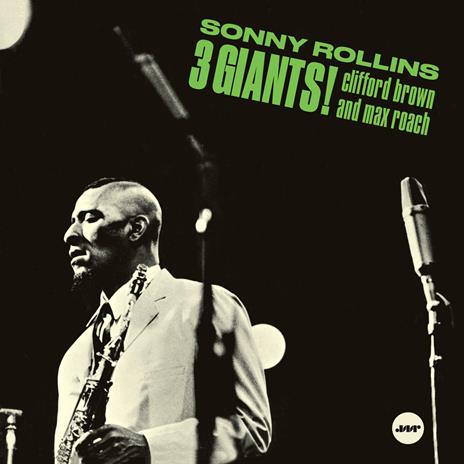 3 Giants! - Vinile LP di Clifford Brown,Max Roach,Sonny Rollins