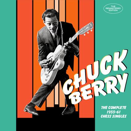 The Complete 1955-1961 Chess Singles - CD Audio di Chuck Berry