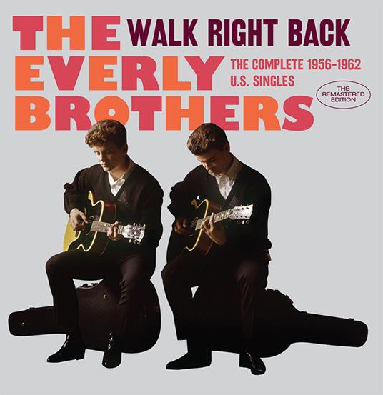 Walk Right Back. The Complete 1956-1962 - CD Audio di Everly Brothers