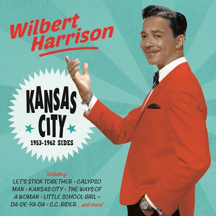 Kansas City 1953-1962 - CD Audio di Wilbert Harrison