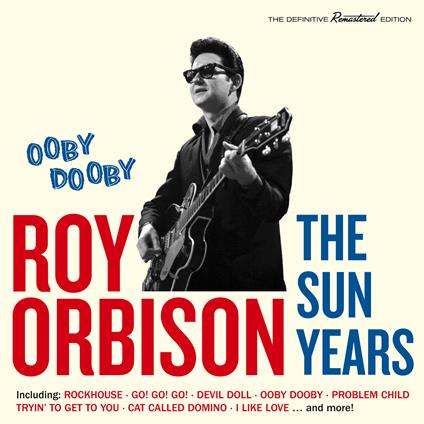 Ooby Dooby. The Sun Years - CD Audio di Roy Orbison