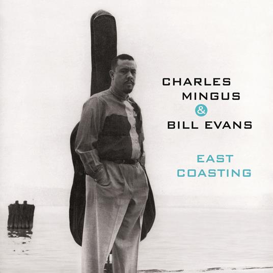 East Coasting - CD Audio di Bill Evans,Charles Mingus