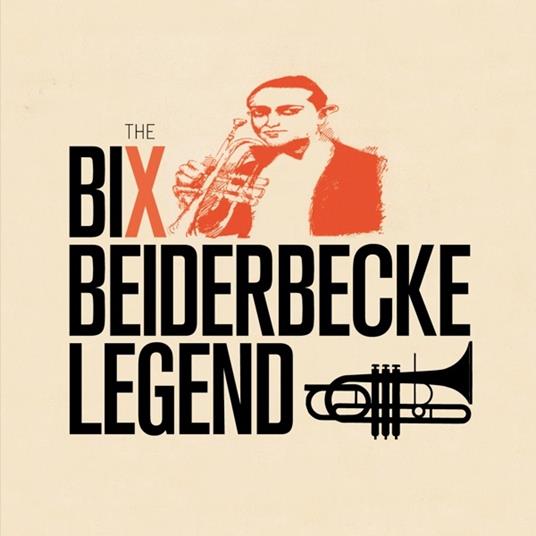 The Bix Beiderbecke Legend - CD Audio di Bix Beiderbecke
