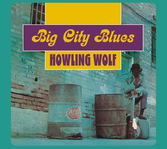 Big City Blues - CD Audio di Howlin' Wolf