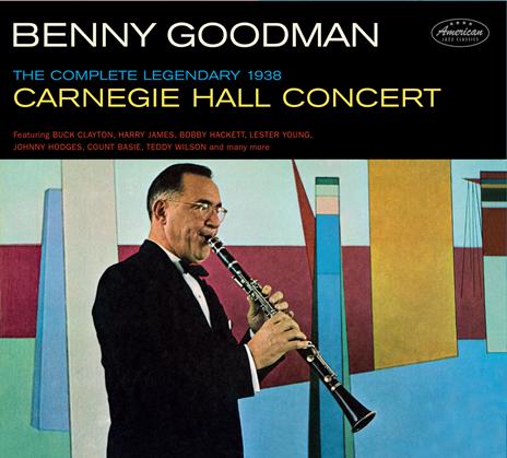 The Complete Legendary 1938 Carniegie Hall - CD Audio di Benny Goodman