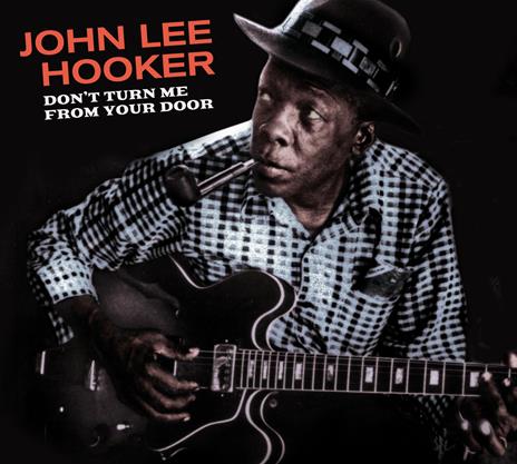 Don't Turn Me from Your Door - Blues Before Sunrise - CD Audio di John Lee Hooker