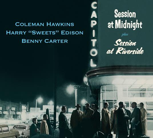 Session at Midnight. Session at Riverside - CD Audio di Coleman Hawkins,Benny Carter,Harry Sweets Edison