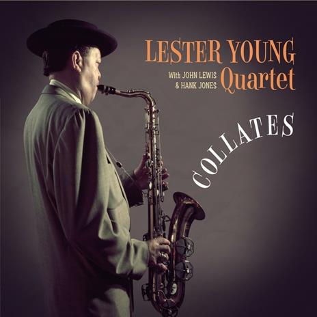 Collates (feat. John Lewis and Hank Jones) - CD Audio di Lester Young