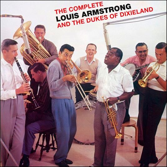 The Complete Louis Armstrong and the Dukes of Dixieland - CD Audio di Louis Armstrong